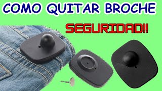 COMO QUITAR BROCHE DE SEGURIDAD DE ROPA BROCHE DE ALARMA ANTI ROBO SENSOR ANTI HURTO MUY FACIL [upl. by Koosis]