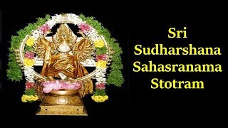 Sudarshana Sahasranama Stotram  MANTRA TO REMOVE ALL NEGATIVE ENERGY  SUDARSHANA SAHASRANAMAM [upl. by Ginni]