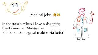 Medical Joke 1 Malassezia furfur Tinea Versicolor [upl. by Tenahs]