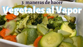 VEGETALES AL VAPOR 3 formas fáciles  DESDE MI COCINA by Lizzy [upl. by Alek]