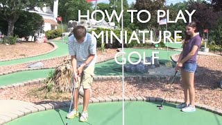 How to Play Mini Golf Part 1 [upl. by Ysied]