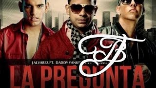 J Alvarez ft Daddy Yankee y Tito el Bambino  La Pregunta Remix 2012 AUDIO [upl. by Akemat]