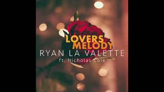 Ryan La Valette  Lovers Melody Official Audio [upl. by Araht]