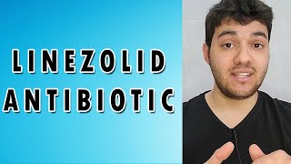 Linezolid Antibiotic  Mechanism of action Side effects and Indications [upl. by Allen360]