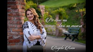 Angela Rusu  Pe cine nu lasi sa moara official video [upl. by Ardyaf]