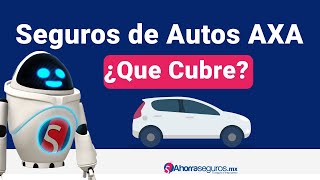 AXA Seguros  ¿Cómo funciona el Seguro de auto AXA  Ahorrasegurosmx [upl. by Etrem]