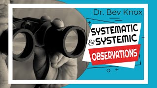 Systematic Observations Explained [upl. by Liz652]