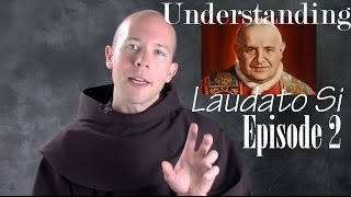 Understanding Laudato Si EP 02 quotSituating Laudato Siquot [upl. by Kronick]