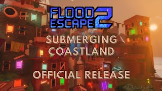 SUBMERGING COASTLAND CRAZY OFFICIAL RELEASE FE2 Community Maps [upl. by Snebur699]