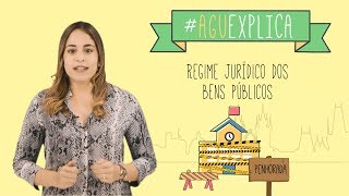 AGU Explica  Regime Jurídico dos Bens Públicos [upl. by Sherr]