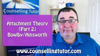 Attachment Theory Part 2 John Bowlby  Mary Ainsworth [upl. by Kelly552]