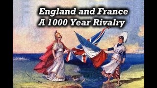 England and France  1000 Years of Rivalry [upl. by Werby]