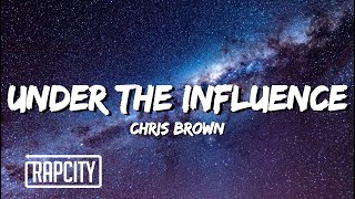 Chris Brown  Under The Influence Lyrics [upl. by Larentia768]