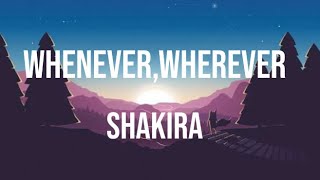 Shakira  Whenever Whereverlyrics [upl. by Niassuh95]