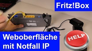 Anleitung Zugriff auf die FritzBox Weboberfläche Webinterface mit der Notfall IP [upl. by Ilera]