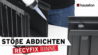 Verarbeitung  Stöße abdichten  RECYFIX Entwässerungsrinne [upl. by Eldora]