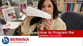 How to Program your BERNINA Foot Control [upl. by Lehpar]