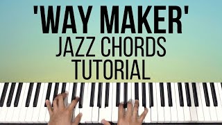 Way Maker  Jazz Chords  Piano Tutorial [upl. by Ahsiym]