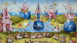 From Heaven to Hell and Back in Hieronymus Bosch’s ‘Garden [upl. by Moses]