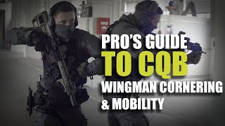 Pros guide to CQB  Wingman cornering amp mobility [upl. by Eveiveneg]