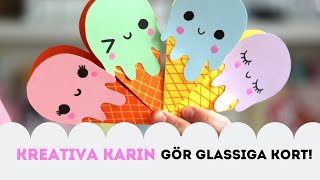 PYSSEL Kreativa Karin gör glassiga kort perfekt sommarpyssel [upl. by Anniahs]