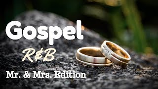 Gospel RampB Mix 15  Wedding amp Marriage Love Songs [upl. by Esinal]