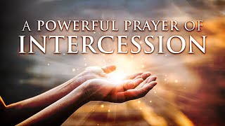 A Powerful Prayer Of Intercession [upl. by Suciram]