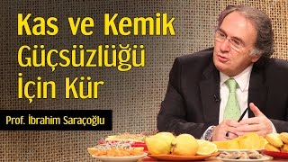 Kas ve Kemik Güçsüzlüğü İçin Kür  Prof İbrahim Saraçoğlu [upl. by Atauqal]